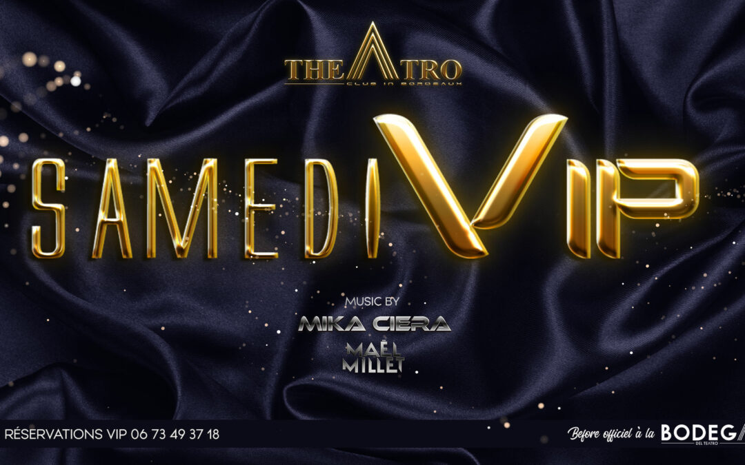SAMEDI V.I.P. • by Theatro