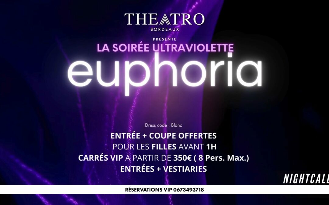 EUPHORIA (LA SOIRÉE ULTRAVIOLETTE) • by Theatro x Nightcall